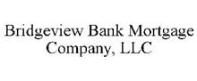 BRIDGEVIEW BANK MORTGAGE COMPANY, LLC