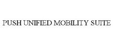 PUSH UNIFIED MOBILITY SUITE