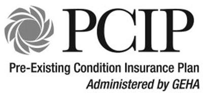 PCIP PRE-EXISTING CONDITION INSURANCE PLAN ADMINISTERED BY GEHA