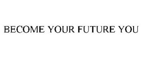 BECOME YOUR FUTURE YOU