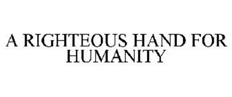 A RIGHTEOUS HAND FOR HUMANITY