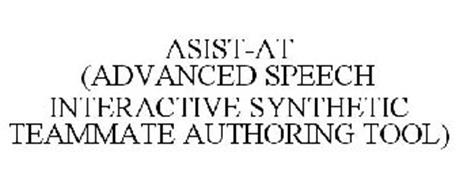 ASIST-AT (ADVANCED SPEECH INTERACTIVE SYNTHETIC TEAMMATE AUTHORING TOOL)