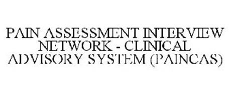 PAIN ASSESSMENT INTERVIEW NETWORK - CLINICAL ADVISORY SYSTEM (PAINCAS)
