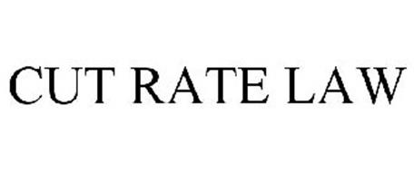 CUT RATE LAW