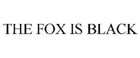 THE FOX IS BLACK