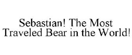SEBASTIAN! THE MOST TRAVELED BEAR IN THE WORLD!