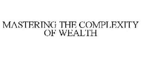 MASTERING THE COMPLEXITY OF WEALTH