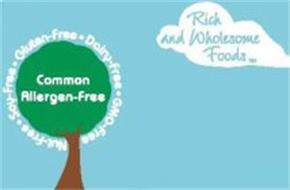 RICH AND WHOLESOME FOODS COMMON ALLERGEN-FREE GLUTEN-FREE · DAIRY-FREE · GMO-FREE · NUT-FREE · SOY-FREE