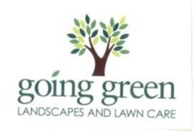 GOING GREEN LANDSCAPES AND LAWN CARE