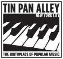 TIN PAN ALLEY NEW YORK CITY THE BIRTHPLACE OF POPULAR MUSIC