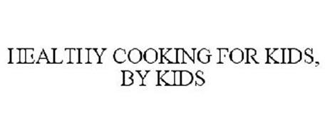 HEALTHY COOKING FOR KIDS, BY KIDS