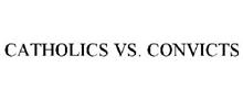 CATHOLICS VS. CONVICTS
