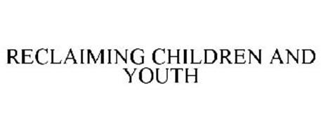 RECLAIMING CHILDREN AND YOUTH