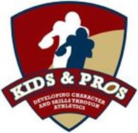 KIDS & PROS DEVELOPING CHARACTER AND SKILLS THROUGH ATHLETICS