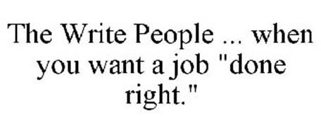 THE WRITE PEOPLE ... WHEN YOU WANT A JOB 