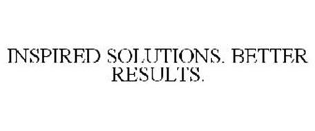 INSPIRED SOLUTIONS. BETTER RESULTS.