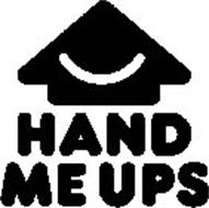 HAND ME UPS