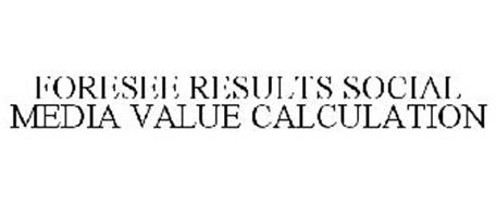 FORESEE RESULTS SOCIAL MEDIA VALUE CALCULATION