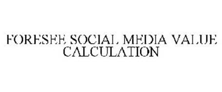 FORESEE SOCIAL MEDIA VALUE CALCULATION