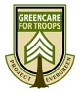 GREENCARE FOR TROOPS PROJECT EVERGREEN