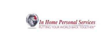 IN HOME PERSONAL SERVICES PUTTING YOUR WORLD BACK TOGETHER