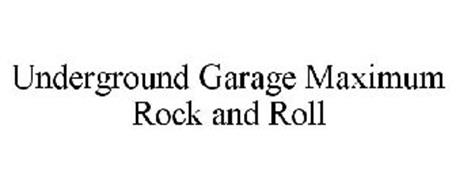 UNDERGROUND GARAGE MAXIMUM ROCK AND ROLL