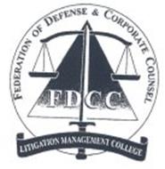 FEDERATION OF DEFENSE & CORPORATE COUNSEL FDCC LITIGATION MANAGEMENT COLLEGE