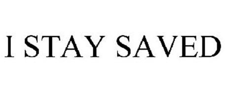 I STAY SAVED