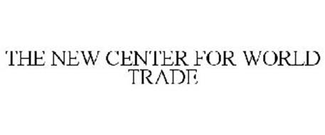 THE NEW CENTER FOR WORLD TRADE
