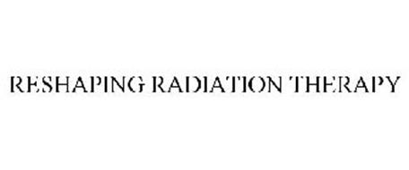 RESHAPING RADIATION THERAPY