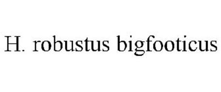 H. ROBUSTUS BIGFOOTICUS