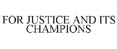 FOR JUSTICE AND ITS CHAMPIONS