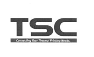 TSC CONNECTING YOUR THERMAL PRINTING NEEDS.