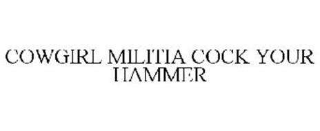 COWGIRL MILITIA COCK YOUR HAMMER