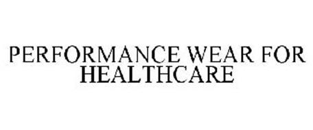 PERFORMANCE WEAR FOR HEALTHCARE
