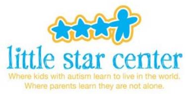 LITTLE STAR CENTER WHERE KIDS WITH AUTISM LEARN TO LIVE IN THE WORLD. WHERE PARENTS LEARN THEY ARE NOT ALONE