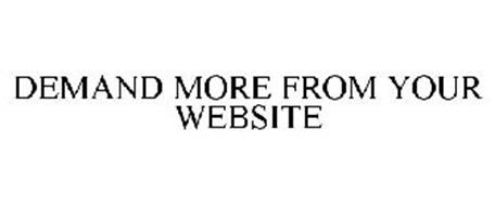 DEMAND MORE FROM YOUR WEBSITE