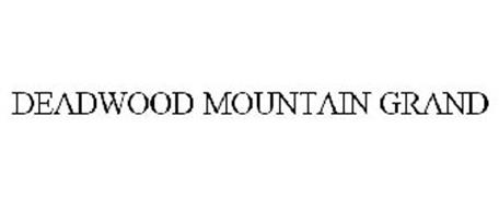 DEADWOOD MOUNTAIN GRAND