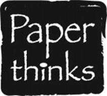 PAPER THINKS