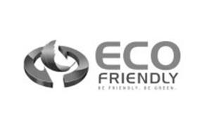 ECO FRIENDLY BE FRIENDLY. BE GREEN.