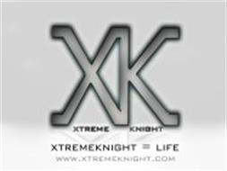 XK XTREME KNIGHT XTREMEKNIGHT = LIFE WWW.XTREMEKNIGHT.COM