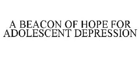 A BEACON OF HOPE FOR ADOLESCENT DEPRESSION