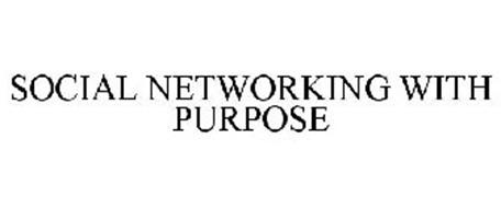 SOCIAL NETWORKING WITH PURPOSE