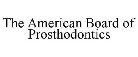THE AMERICAN BOARD OF PROSTHODONTICS