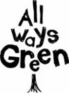 ALL WAYS GREEN