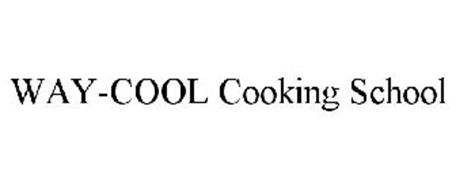 WAY-COOL COOKING SCHOOL