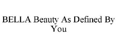 BELLA BEAUTY AS DEFINED BY YOU