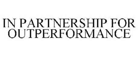 IN PARTNERSHIP FOR OUTPERFORMANCE