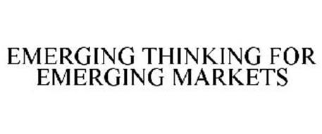 EMERGING THINKING FOR EMERGING MARKETS