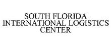 SOUTH FLORIDA INTERNATIONAL LOGISTICS CENTER